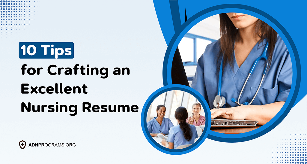 10 Tips for Crafting an Excellent Nursing Resume